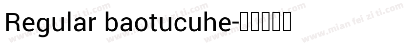 Regular baotucuhe字体转换